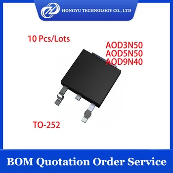 10 бр./лот AOD3N50 AOD5N50 AOD9N40 3N50 D3N50 5N50 D5N50 9N40 D9N40 TO-252 MOSFET N-CH транзистори 500V 2.8 A/500V 5A/400V 8A