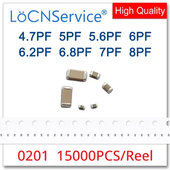 LoCNService SMD Кондензатори 15000ШТ 0201 COG/NPO RoHS 50V 0.5% 5% 4.7 PF 5PF 5.6 PF 6PF 6.2 PF 6.8 PF 7PF 8PF Високо качество